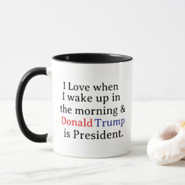 Ich Liebe Wenn ich Weckte.. und Trump ist Präsiden Tasse