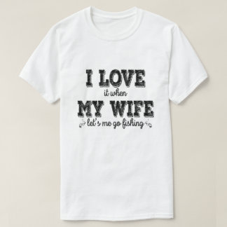 Ich Liebe, wenn meine Ehefrau Lasse, dass ich fisc T-Shirt