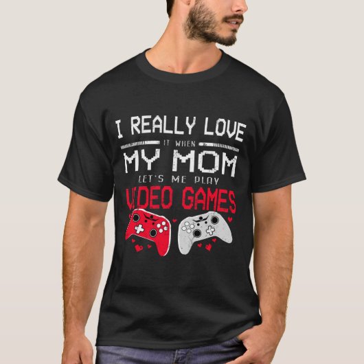 Ich Liebe, wenn meine Mama mir Lasse, Videospiele T-Shirt (Vorderseite)