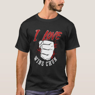 Ich liebe Wing Chun Kung Fu Martial Fighter Wing C T-Shirt