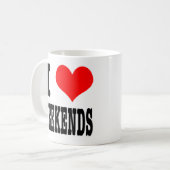 ICH LIEBE WOCHENENDEN KAFFEETASSE (Vorderseite Links)