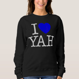 Ich liebe YAH Sweatshirt