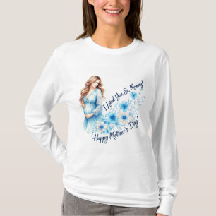 „Ich liebte dich so, Mami“ – Elegantes Muttertags- T-Shirt