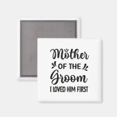 Ich liebte ihn als erste Mutter der Groom Mama Gro Magnet (Vorderseite/Rückseite)