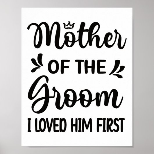 Ich liebte ihn als erste Mutter der Groom Mama Gro Poster (Vorne)