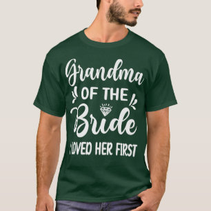 Ich liebte sie zuerst Oma der Braut Bridal Show T-Shirt