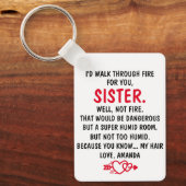 Ich lief für dich Schwester durch Feuer. Schlüsselanhänger (Vorderseite)
