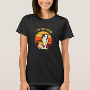 Ich ließ die Hunde mit Katzen-Geste raus T-Shirt