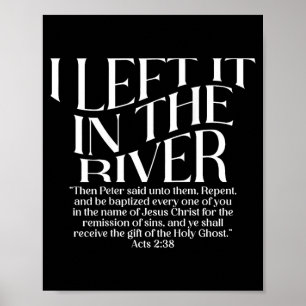 Ich ließ es im Fluss Acts 2_38 Taufe auf der Rücks Poster
