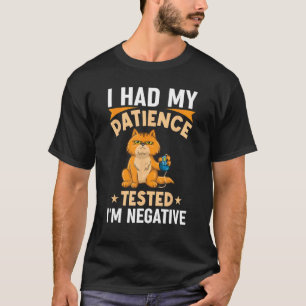 Ich ließ meine Geduld testen, ich bin negativ, lus T-Shirt