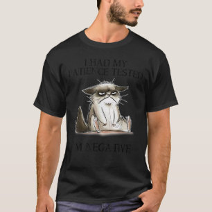 Ich ließ meine Geduld testen. Ich bin negativ. Lus T-Shirt