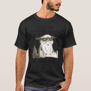 Ich ließ meine Geduld testen, ich bin negativ Süße T-Shirt