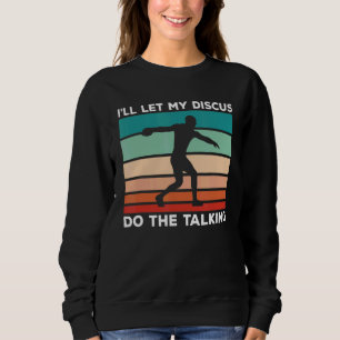 Ich Ließ meinen Diskus mit dem Talking Discus Thro Sweatshirt