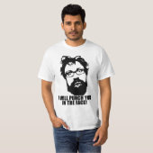 ICH LOCHE SIE IM GESICHT T-Shirt (Vorne ganz)