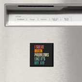 Ich löse Matheprobleme, als wäre es mein Job Zurüc Magnet (In Situ (Geschirrspüler))