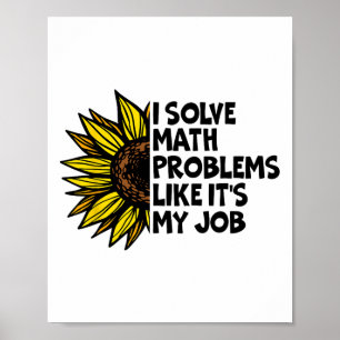 Ich löse Matheprobleme wie es mein Job ist Lustig Poster