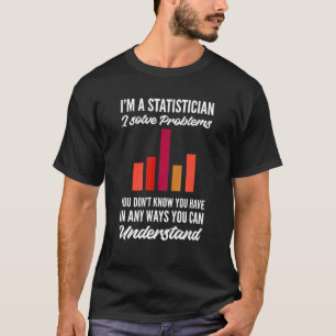 Ich löse Probleme mit dem mathematischen Statistik T-Shirt