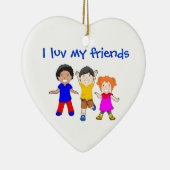 ICH LUV MEINE FREUNDE KERAMIKORNAMENT (Rechts)