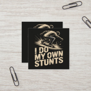 ICH MACH MEINE EIGENEN STUNTS Skateboard Quadratische Visitenkarte