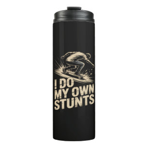 ICH MACH MEINE EIGENEN STUNTS Skateboard Thermosbecher