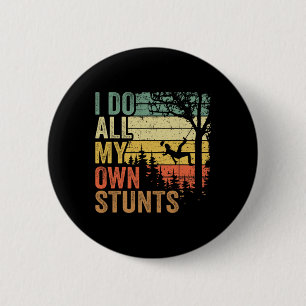 Ich mache all meine eigenen Stunts Arborist Dad Vi Button