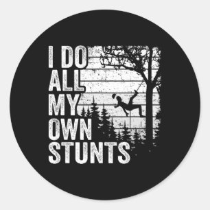 Ich mache all meine eigenen Stunts Arborist Herren Runder Aufkleber