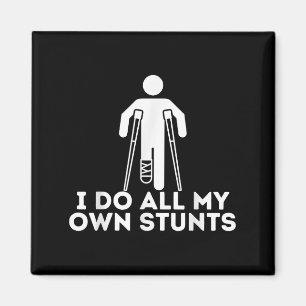 Ich mache all meine eigenen Stunts Shirt Gute Bess Magnet