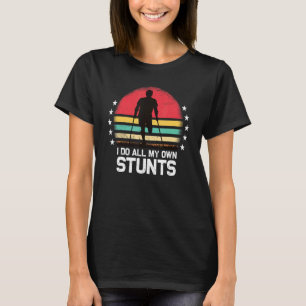 Ich mache alle meine eigenen Stunts, gebrochene Le T-Shirt