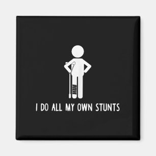 Ich Mache Alle Meine Eigenen Stunts Shirt Gute Bes Magnet