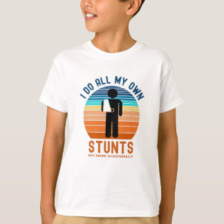 Ich mache alle meine eigenen Stunts T-Shirt