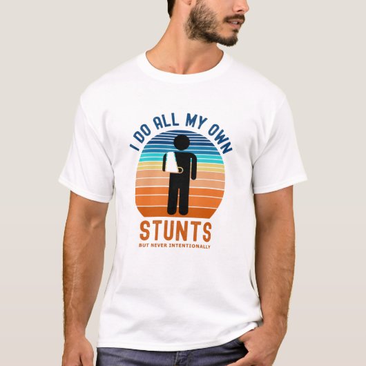 Ich mache alle meine eigenen Stunts T-Shirt (Vorderseite)