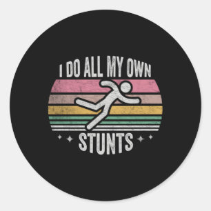 Ich mache alle meine eigenen Stunts Verletzungen. Runder Aufkleber