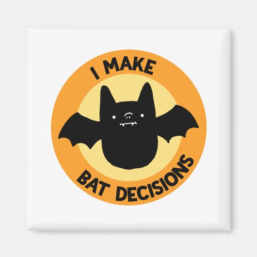 Ich mache Bat-Entscheidungen Funny Animal Pub Magn Magnet (Vorne)