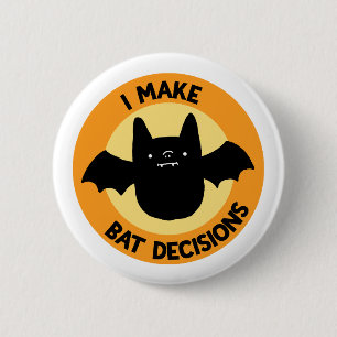 Ich mache Bat-Entscheidungen Funny Animal Puff But Button