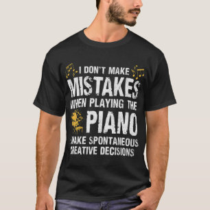 Ich mache beim Klavierspielen keine Fehler T-Shirt