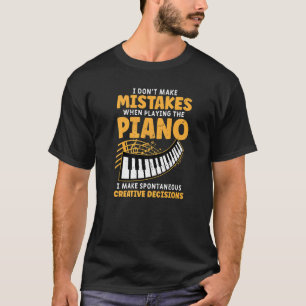 Ich mache beim Klavierspielen keine Fehler T-Shirt