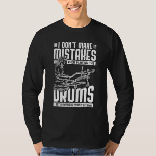 Ich mache beim Trommelspielen Fehler T-Shirt