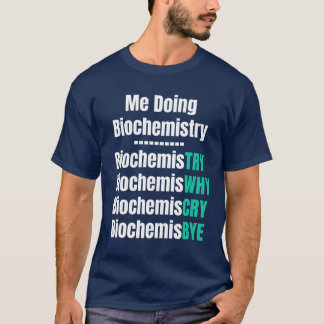 Ich mache Biochemie Biochemie Wissenschaftlerin Mä T-Shirt
