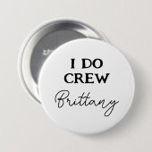 Ich mache Crew Bachelorette Schwarz-Weiß-Namen Button (Vorne & Hinten)
