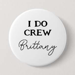 Ich mache Crew Bachelorette Schwarz-Weiß-Namen Button