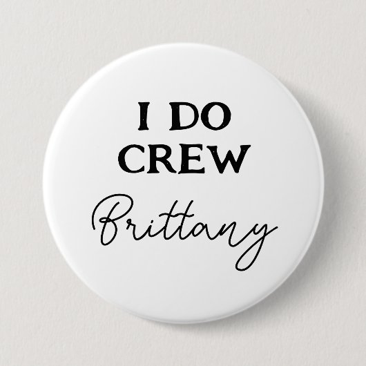 Ich mache Crew Bachelorette Schwarz-Weiß-Namen Button (Vorderseite)