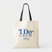 Ich mache Crew Blue Modern Schriftart Tote Tasche (Vorne)