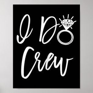 Ich mache Crew Braut Freunde Gruppe Junggesellinne Poster