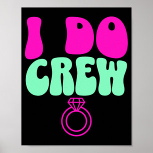 Ich mache Crew Braut Junggesellinnenabschied Braut Poster