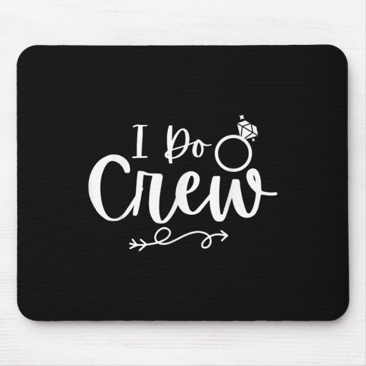 Ich mache Crew Bride Groom Bachelor Junggeselinnen Mousepad (Vorne)