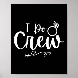 Ich mache Crew Bride Groom Bachelor Junggeselinnen Poster