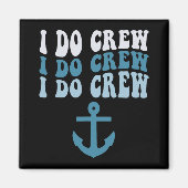 Ich mache Crew Bride Squad Cruise Nautical Bachelo Magnet (Vorne)