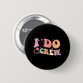 Ich mache Crew Bridge und Bridesmaid Groovy Bachel Button (Vorne & Hinten)