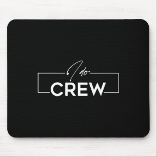 Ich mache Crew Groom Crew Hochzeit Bachelor Party Mousepad