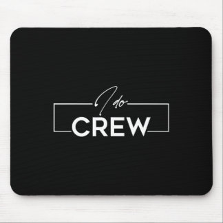 Ich mache Crew Groom Crew Hochzeit Bachelor Party  Mousepad